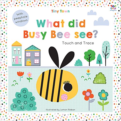 Tiny Town What Did Busy Bee See? (Tiny Town Touch and Trace) Tiny Town What Did Busy Bee See? (Tiny Town Touch and Trace)