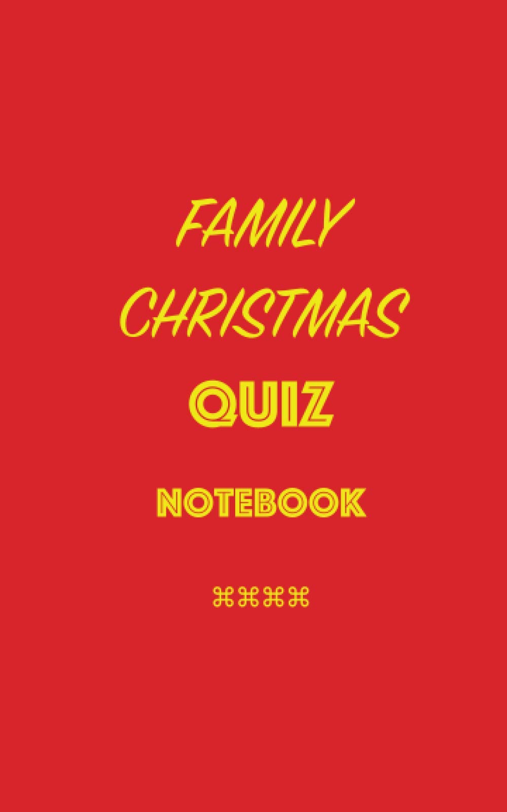 FAMILY CHRISTMAS QUIZ NOTEBOOK: Blank Lined Notebook
