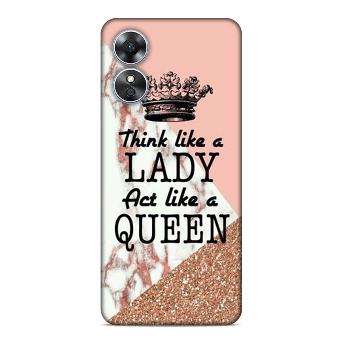 Screaming Ranngers Think Like a Lady avt Like a Queen/Girl Designs Designer Printed Hard Case Mobile Back Cover for Oppo A18 / A38