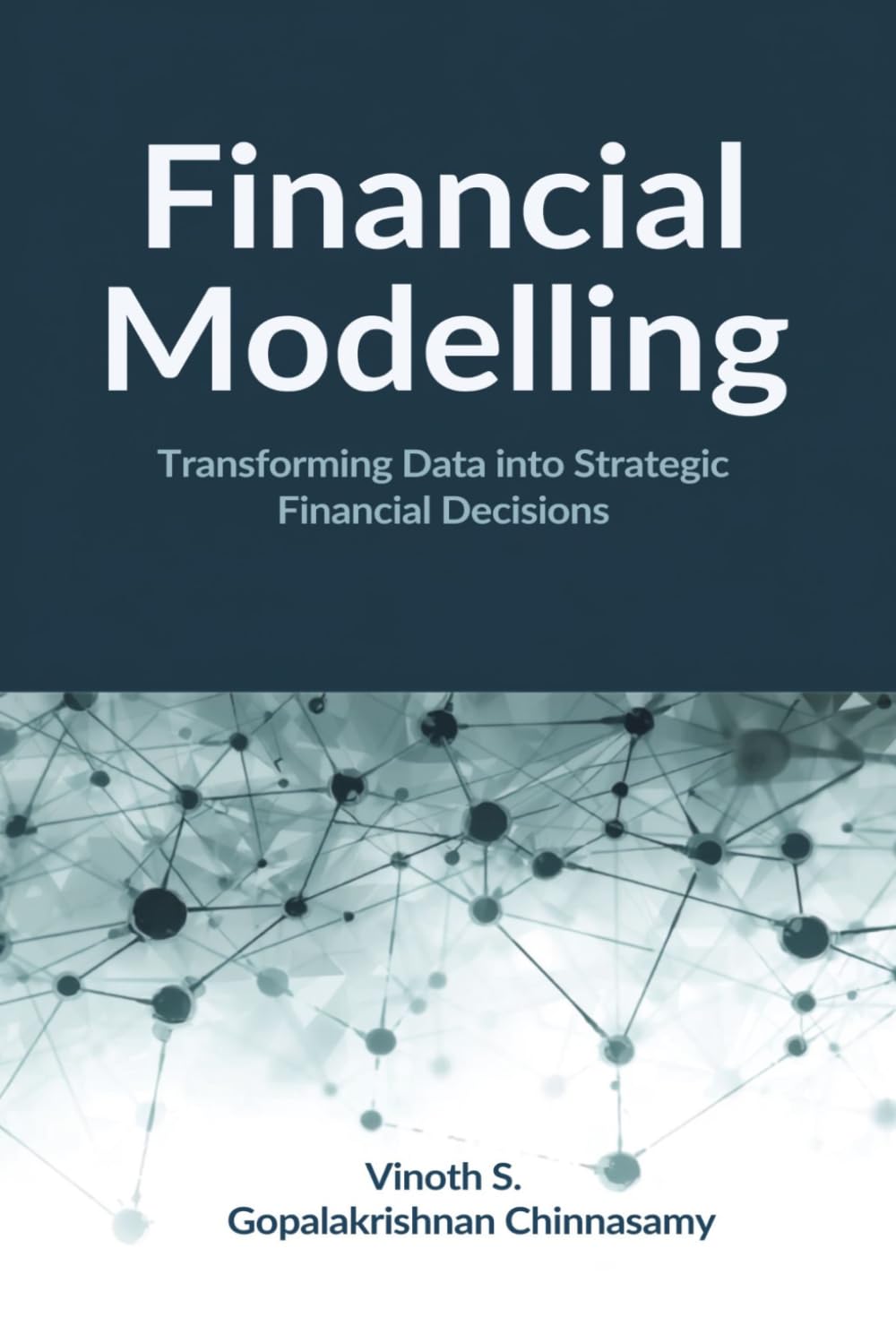 Financial Modelling: Transforming Data into Strategic Financial Decisions