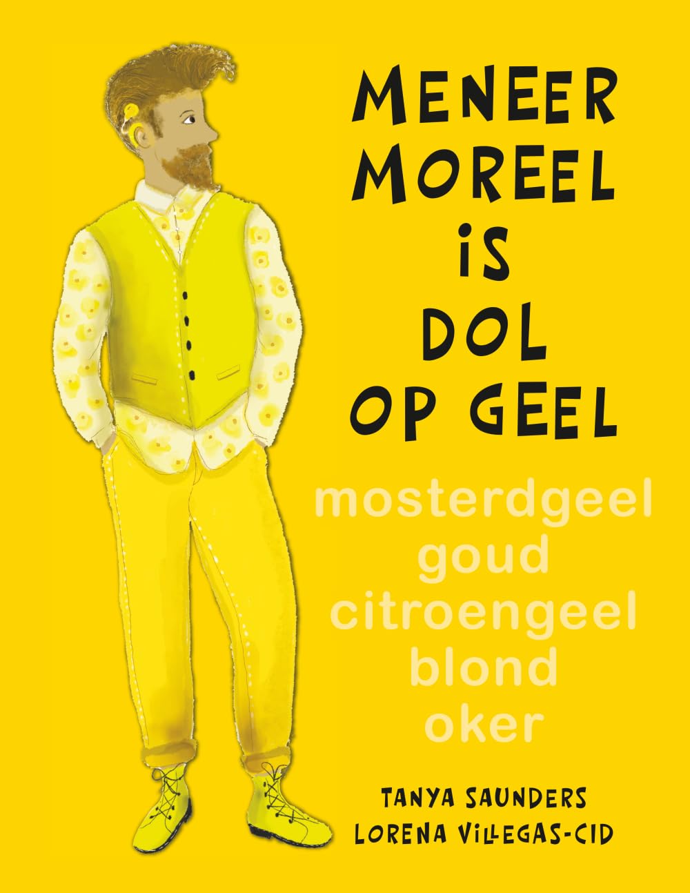 Meneer Moreel is dol op geel: Een ode aan kleur en een speelse kijk op persoonlijke voorkeuren (AVID-boeken in het Nederlands)