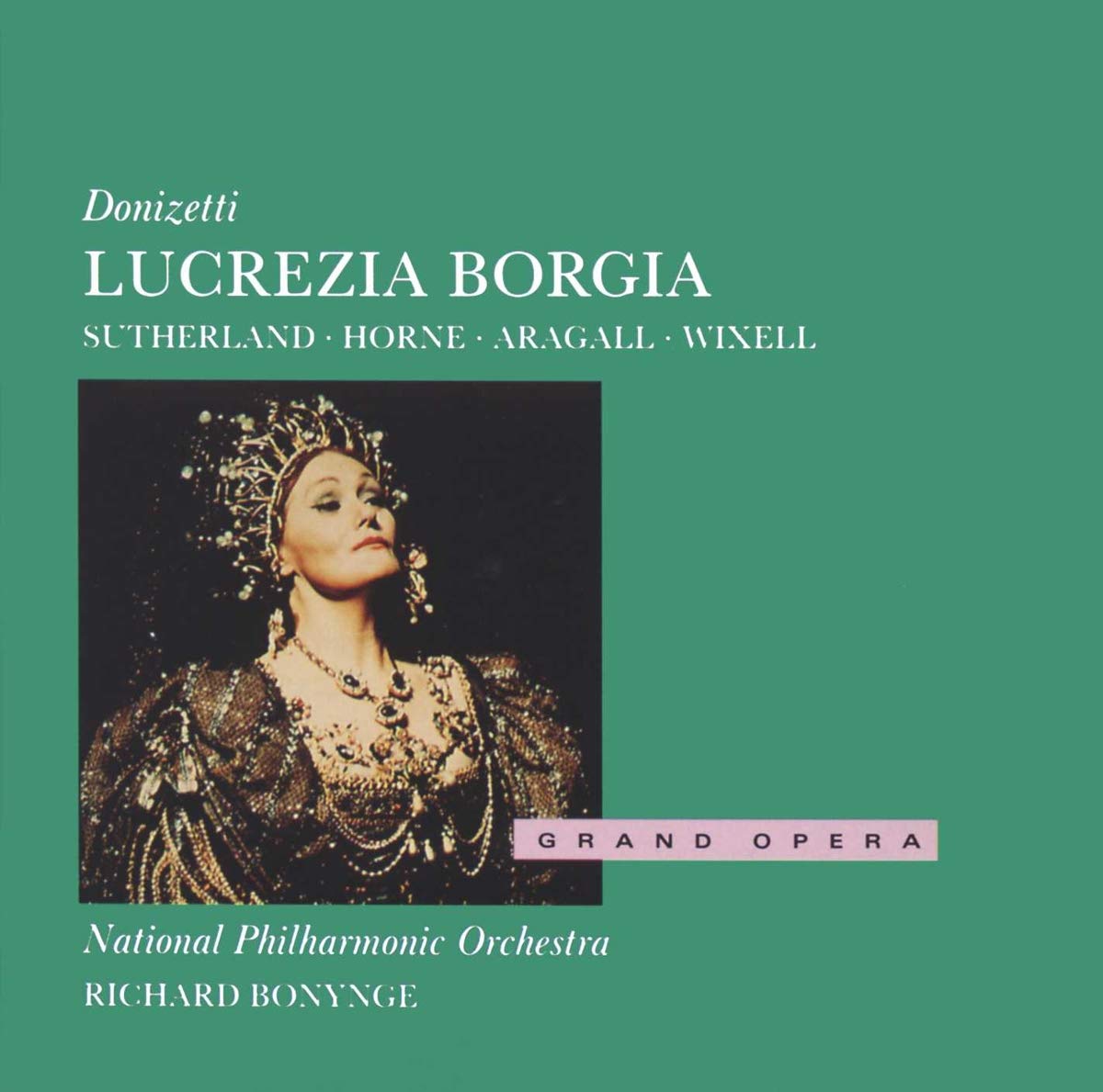 Donizetti - Lucrezia Borgia / Sutherland, Horne, NPO, Bonynge