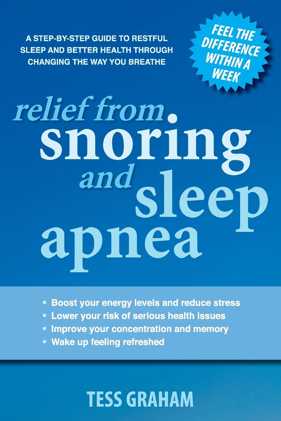 Relief from Snoring and Sleep Apnea: A step-by-step guide to restful sleep and better health through changing the way you breathe (No 1 in the Breatheability for Health) Paperback – August 28, 2014