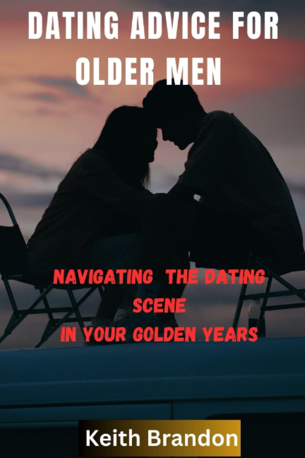 DATING ADVICE FOR OLDER MEN: Navigating the Dating Scene in Your Golden Years