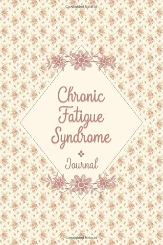Chronic Fatigue Syndrome Journal: Symptom, food, Pain, anxiety, fatigue.. and more tracking journal for those with ME/CFS, CFIDS, Mystery Illness, Invisible Disease.