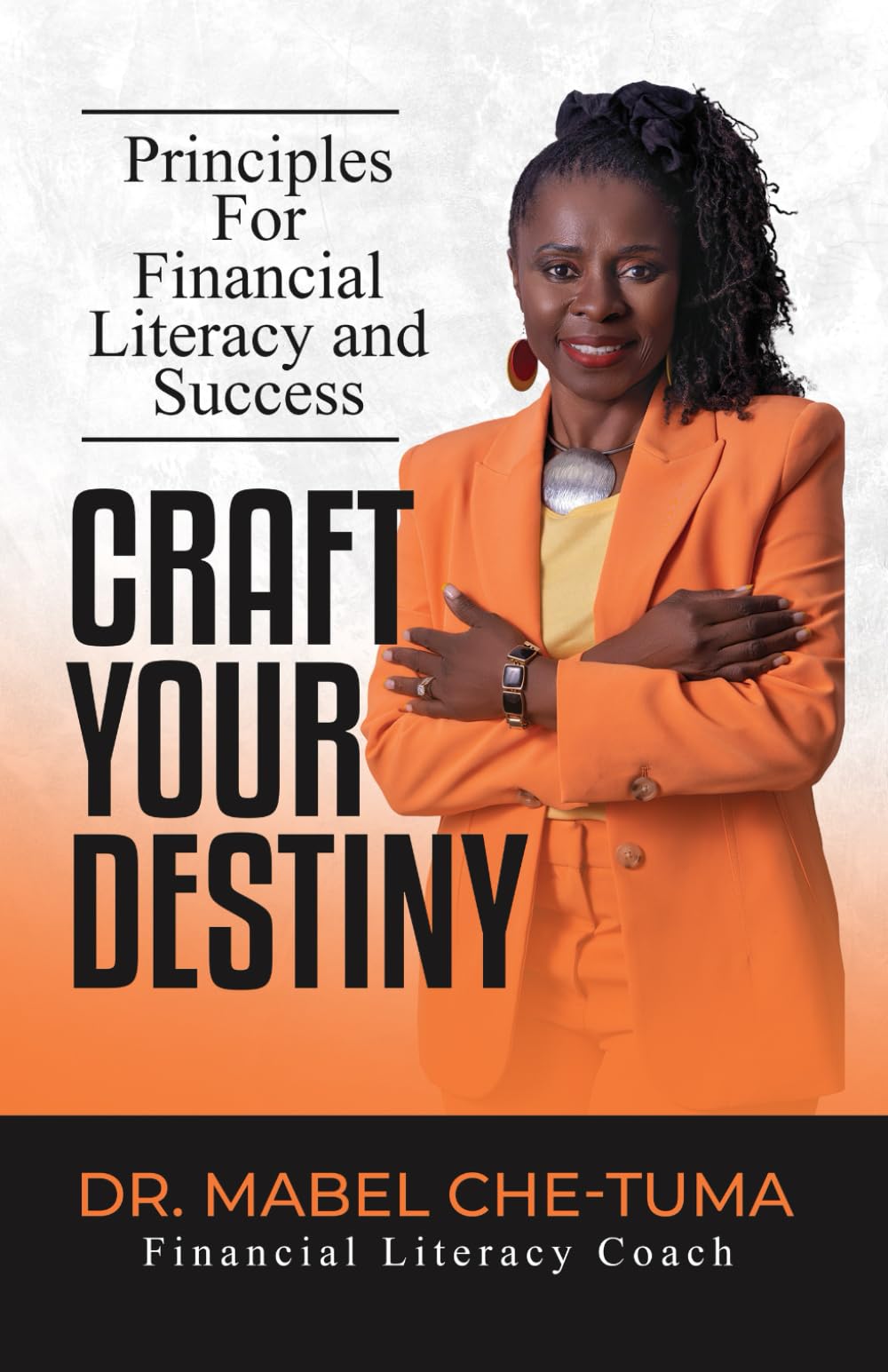 Craft Your Destiny: Principles for Financial Literacy and Success