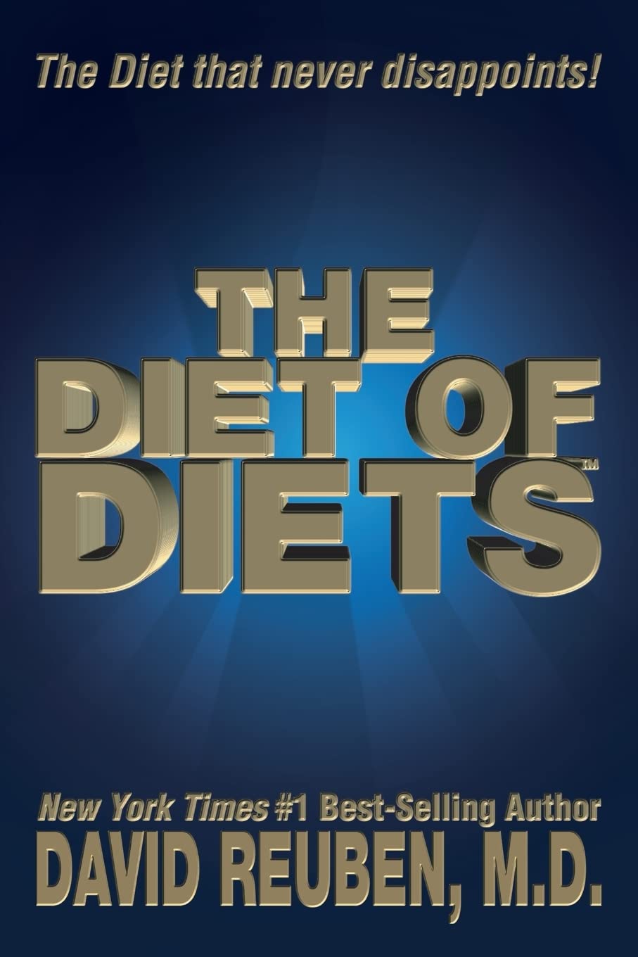 The Diet of Diets: The Diet that never disappoints!