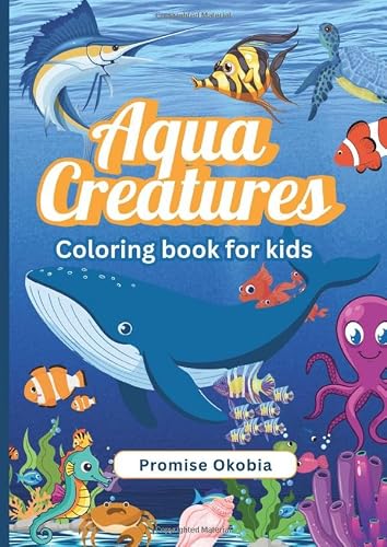 Aqua Creatures: Coloring Book for kids: A Splash of Ocean Fun for Little Artists