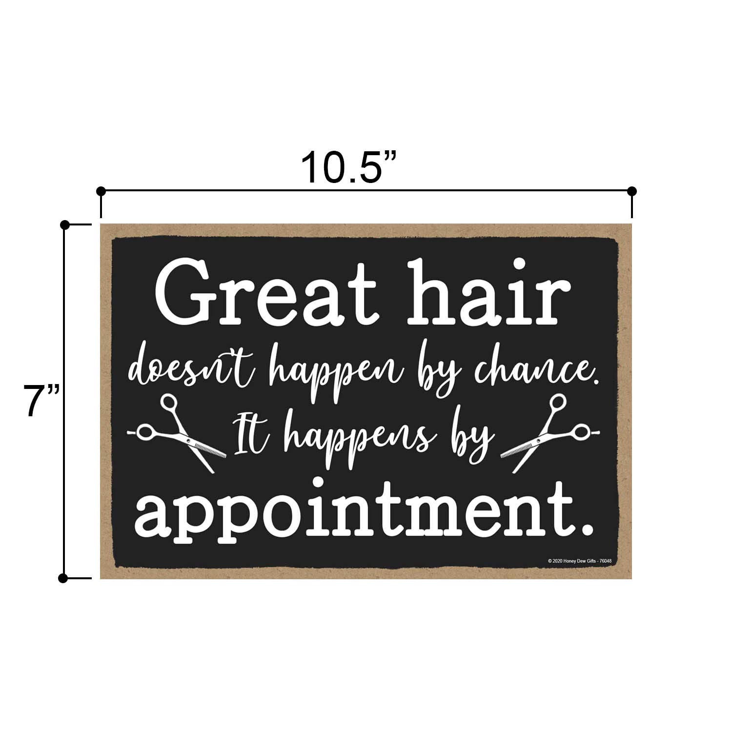 Honey Dew Gifts Hanging Wooden Signs, Great Hair Doesn't Happen by Chance, They Happen by Appointment, 7 inch by 10.5 inch, Hanging Wood Decor, 76048