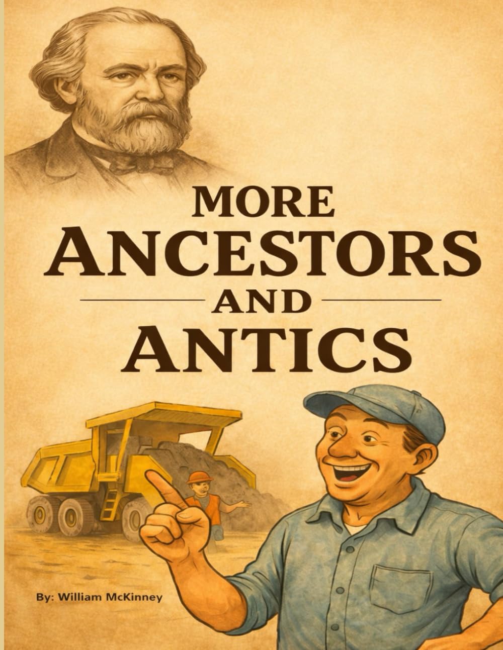 More Ancestors and Antics (The McKinney Family Heritage Series)