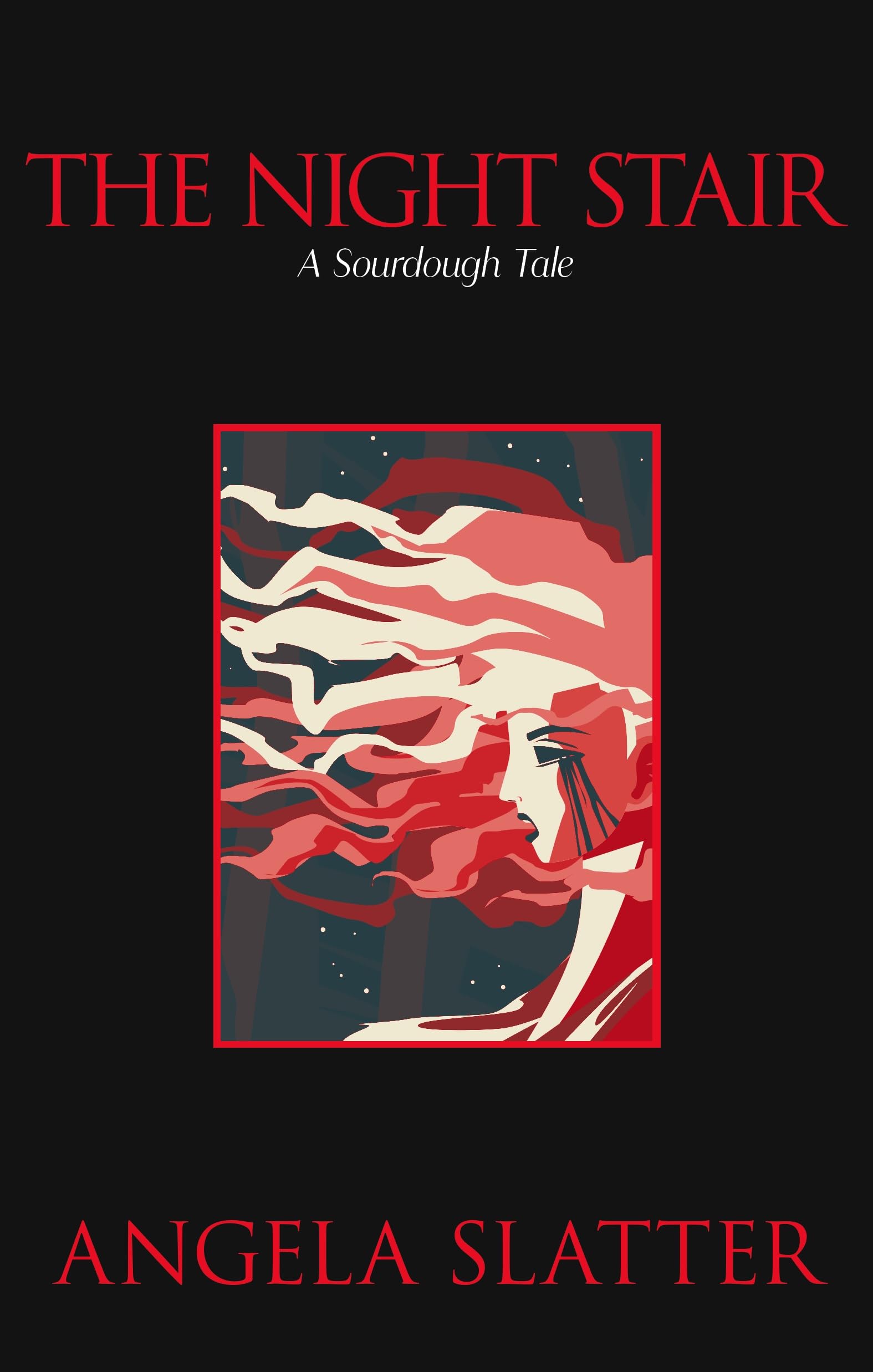 Cover of The Night Stair: A Sourdough Tale