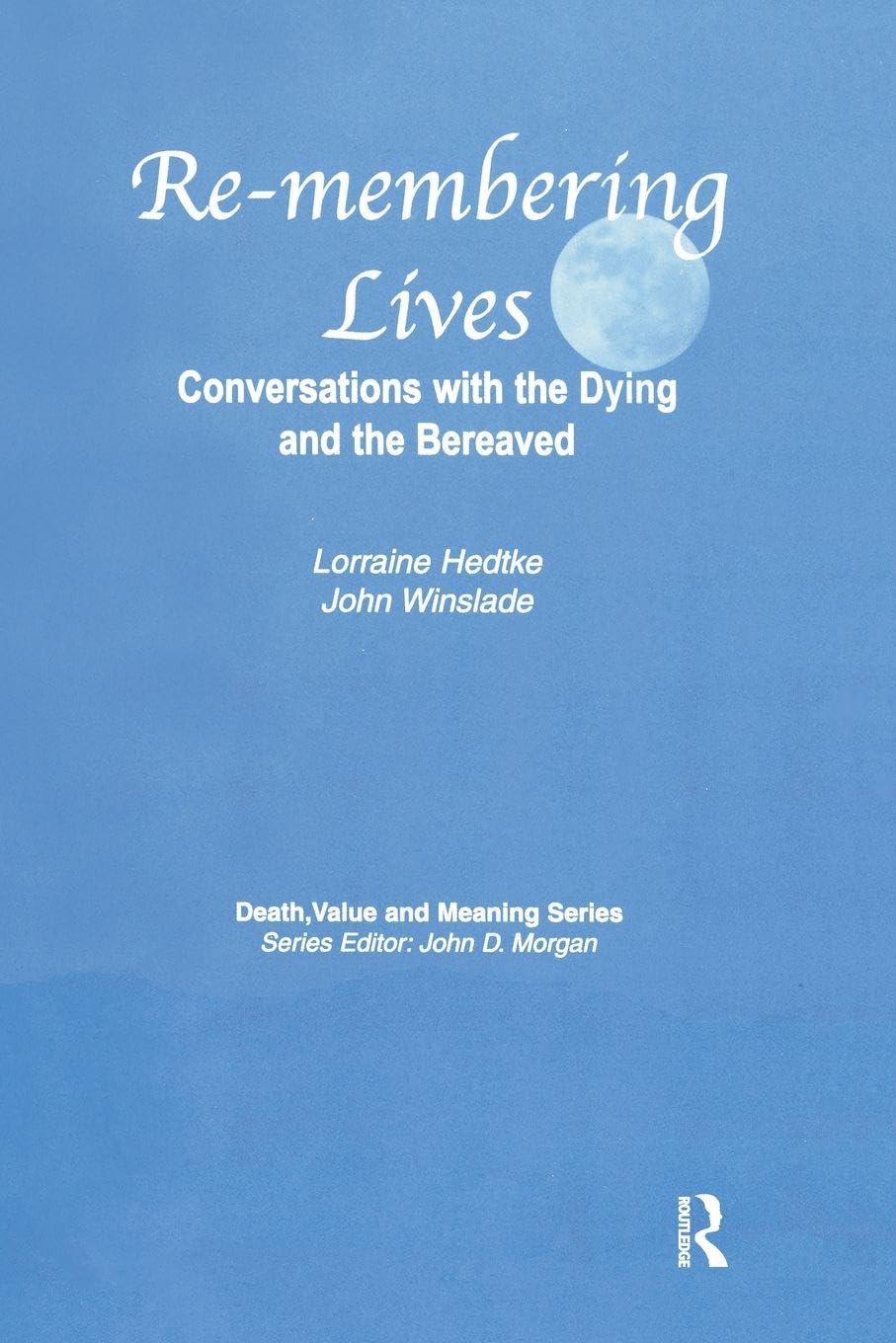 Remembering Lives by Lorraine Hedtke, John Winslade - 9780895038005