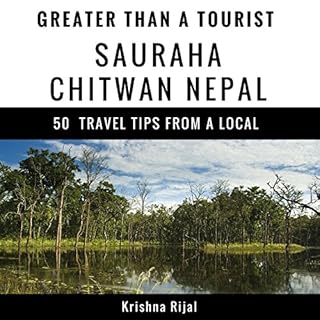 Greater Than a Tourist: Sauraha Chitwan Nepal cover art