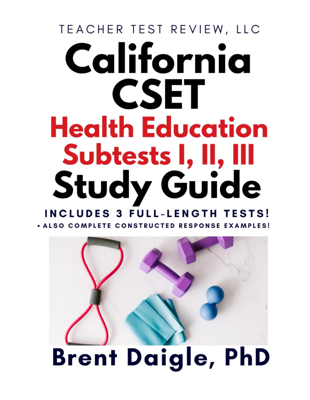 California CSET Health Science Certification Exam Study Guide: 3 Full-Length Practice Tests and Comprehensive Preparation for the California CSET Health Science Certification Exam