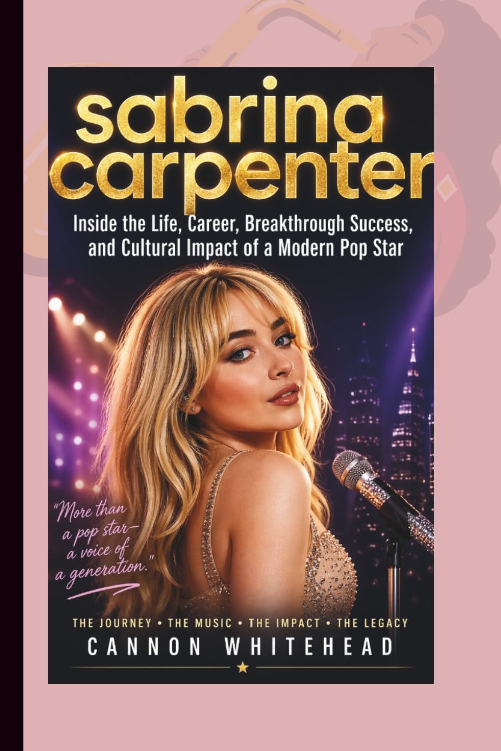 SABRINA CARPENTER: Inside the Life, Career, Breakthrough Success, and Cultural Impact of a Modern Pop Star
