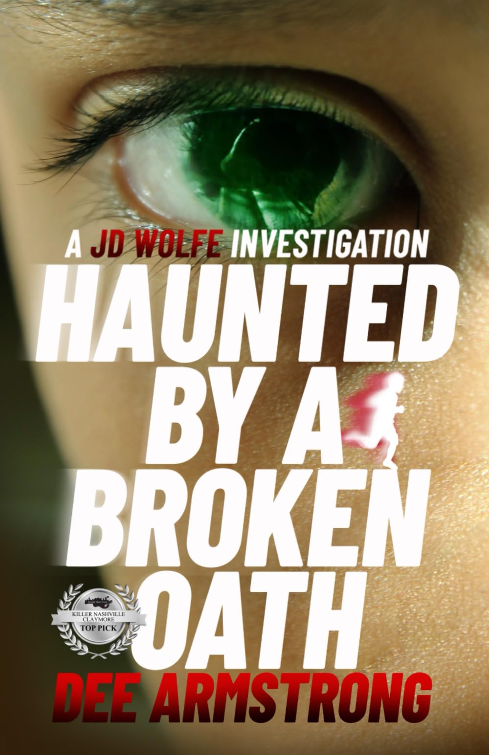 Haunted By a Broken Oath: A JD Wolfe Investigation: 1 (The HAUNTED Series, A JD Wolfe Investigation)