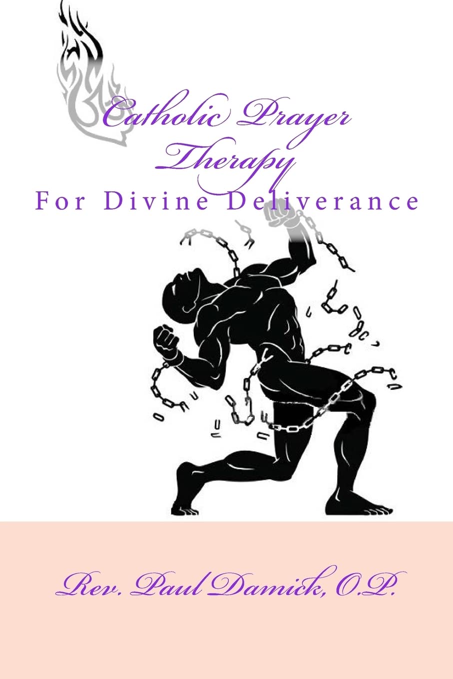 Catholic Prayer Therapy: For Divine Deliverance: Volume 3