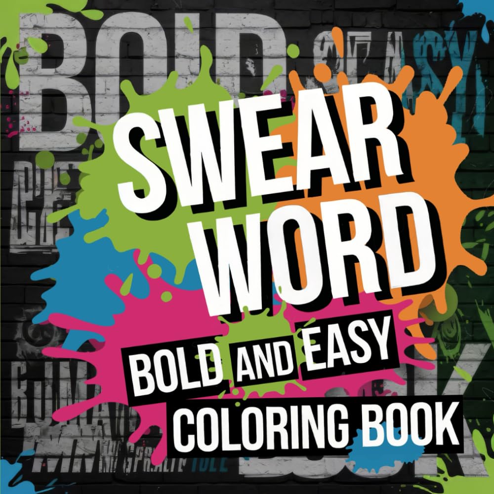 The Swear Word, Bold & Easy, Coloring Book: It’s a Profanity Party