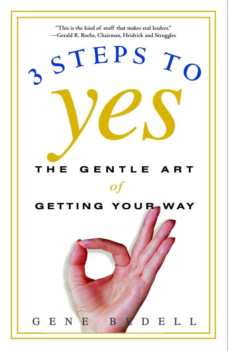 Buy 3 Steps to Yes: The Gentle Art of Getting Your Way — BookShops.in