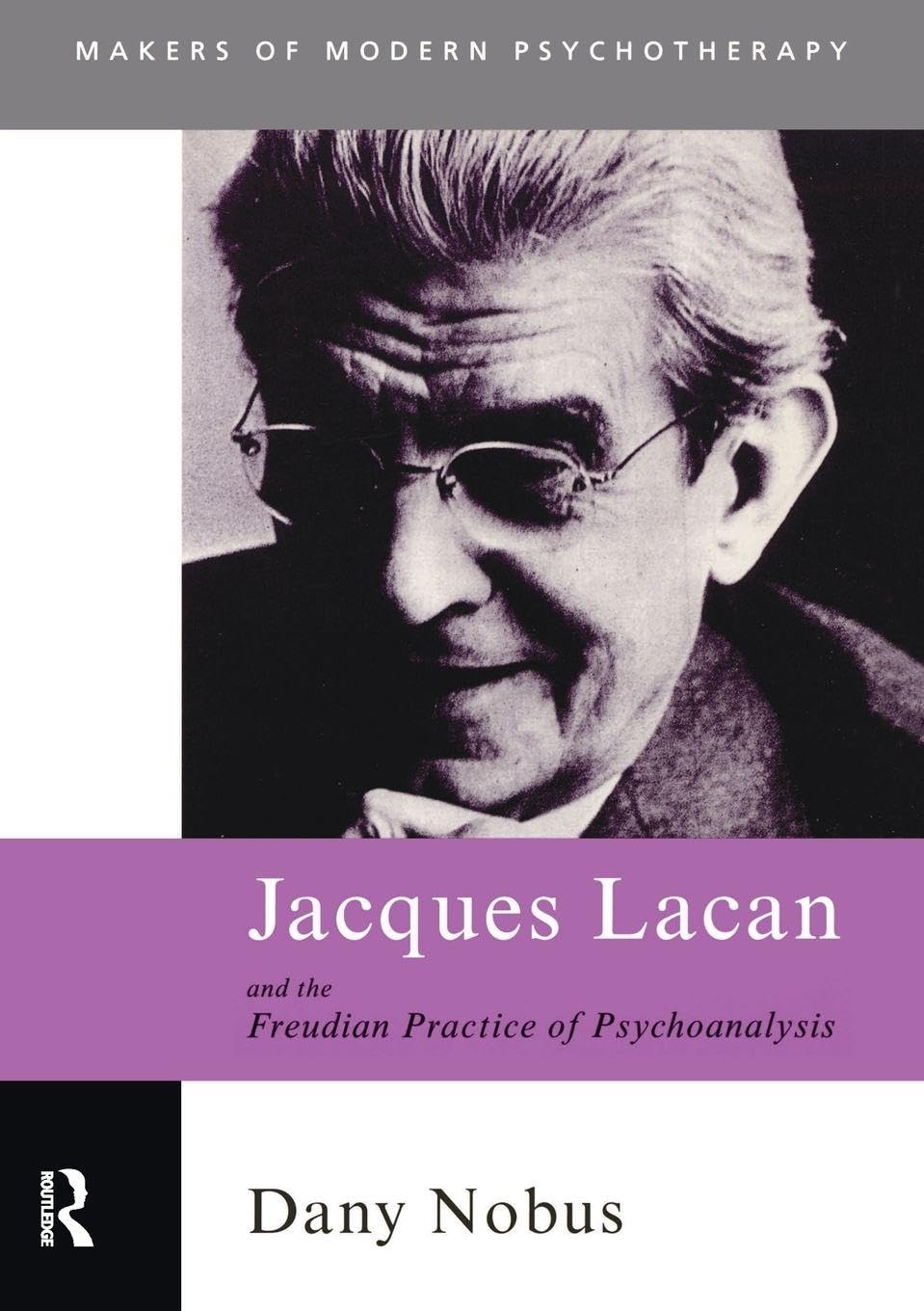 Jacques Lacan and the Freudian Practice of Psychoanalysis by ... - 9780415179621