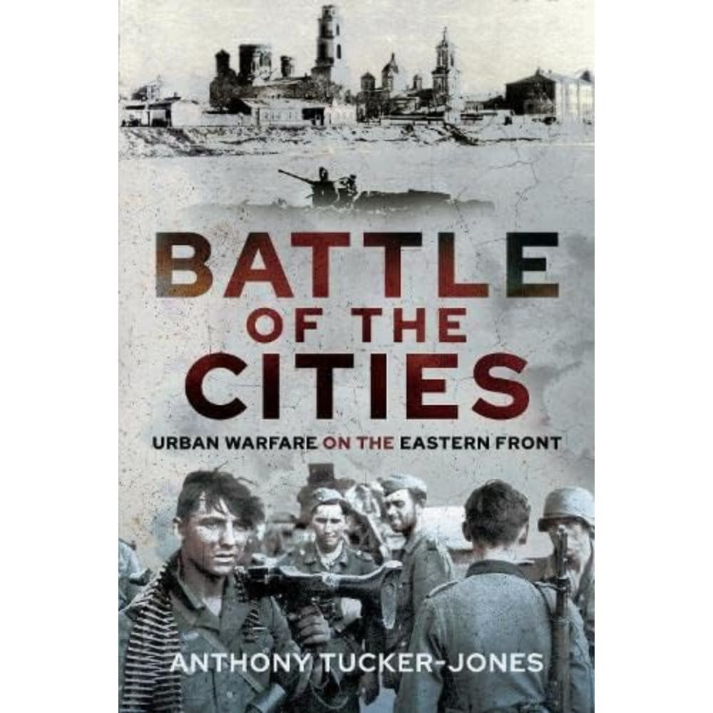 Battle of the Cities Urban Warfare on the Eastern Front Book NEW Hardcover