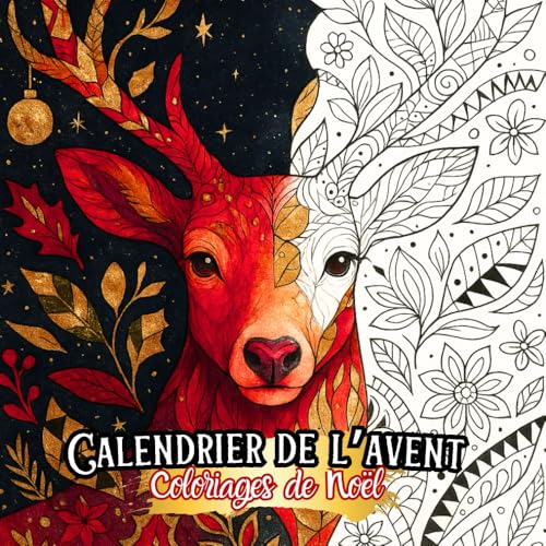 Calendrier de l'Avent Coloriage: 24 magnifiques coloriages à faire seul ou en famille avant Noël. Illustrations mandalas de noel à colorier pour ... antistress . Calendrier de l avent coloriage