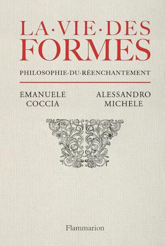 La vie des formes: Philosophie du réenchantement