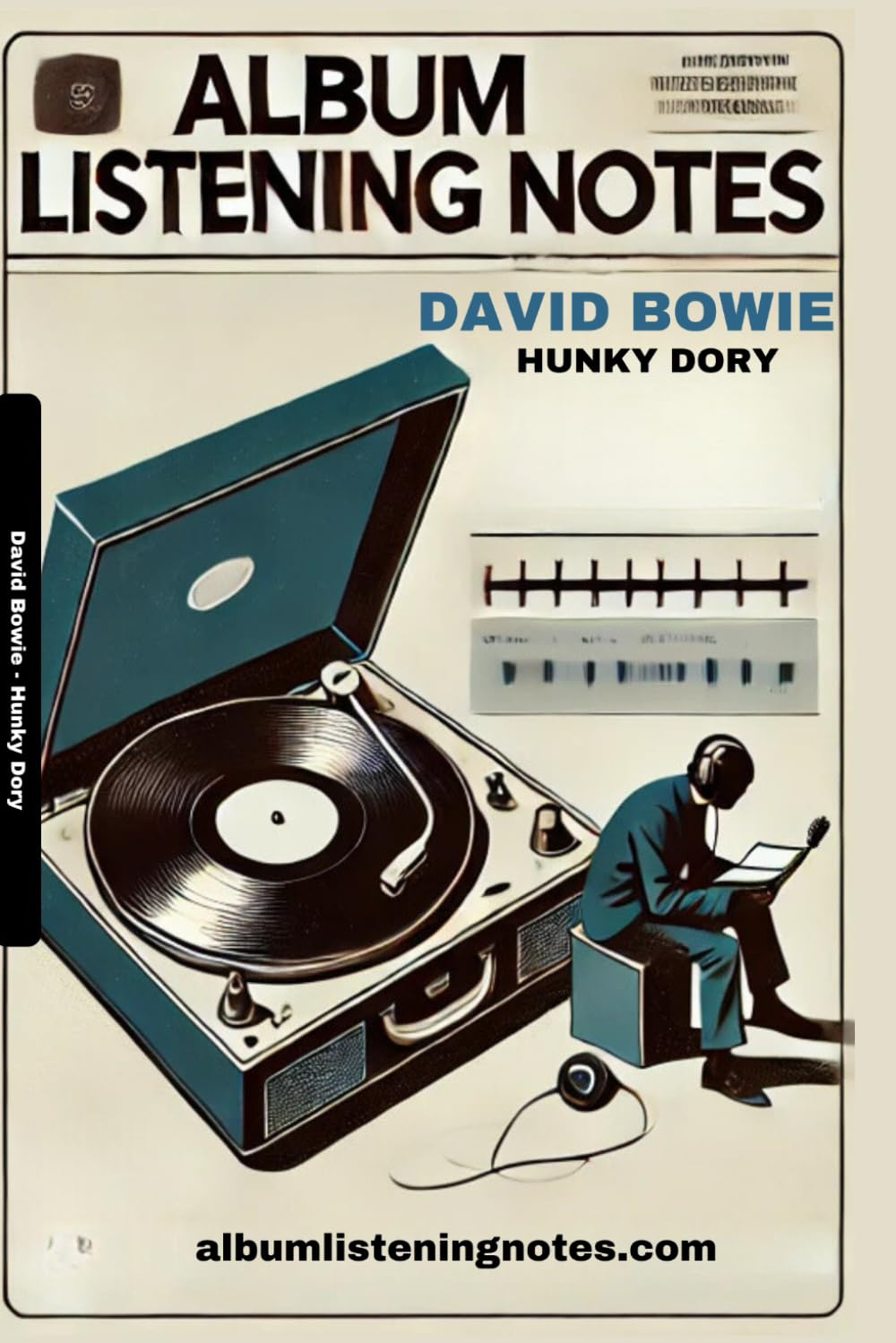 David Bowie - Hunky Dory: Album Listening Notes (David Bowie - Album Listening Notes)