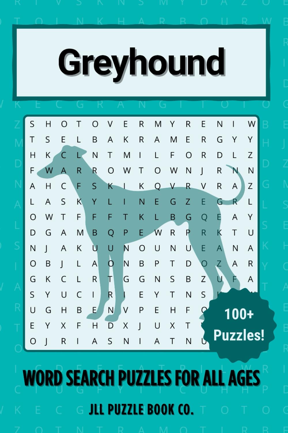 Greyhound Word Search Puzzle Book: Over 100 Fun Word Search Puzzles Celebrating the Greyhound — The Perfect Gift for Owners, Dog Lovers, and Puzzle ... All Ages (Dog Breed Word Search Puzzle Books)