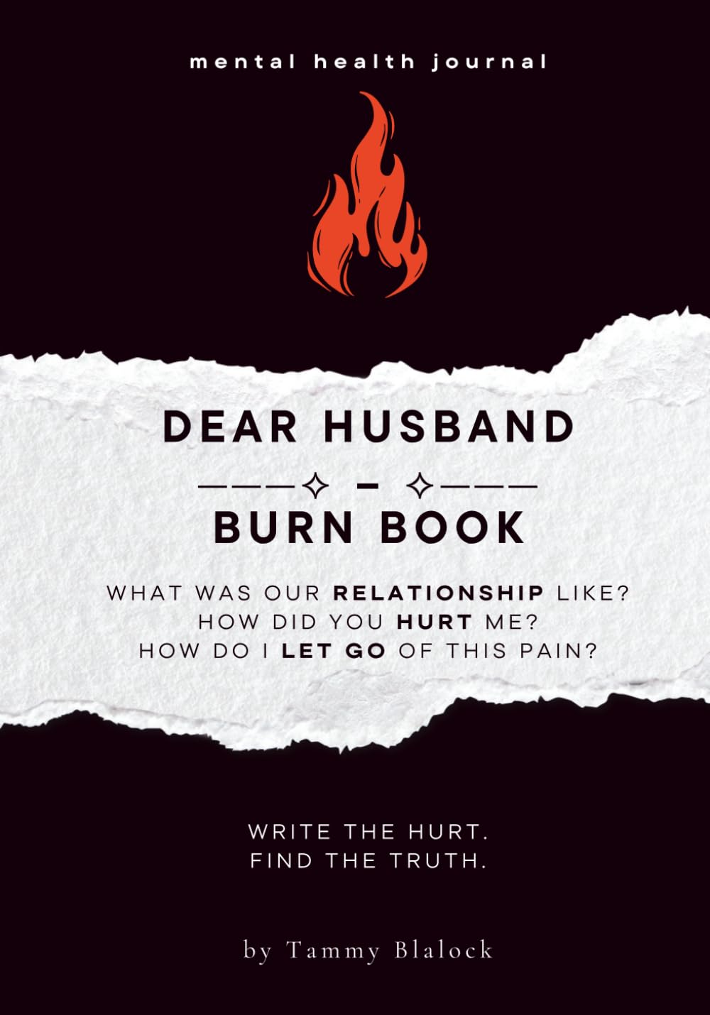 Dear Husband Burn Book: A Guided Journal for Healing, Release, and Letting Go (Burn + Bloom: Guided Journals for Healing & Self-Discovery)