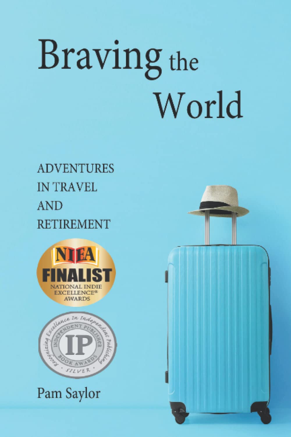 Braving the World: Adventures in Travel and Retirement