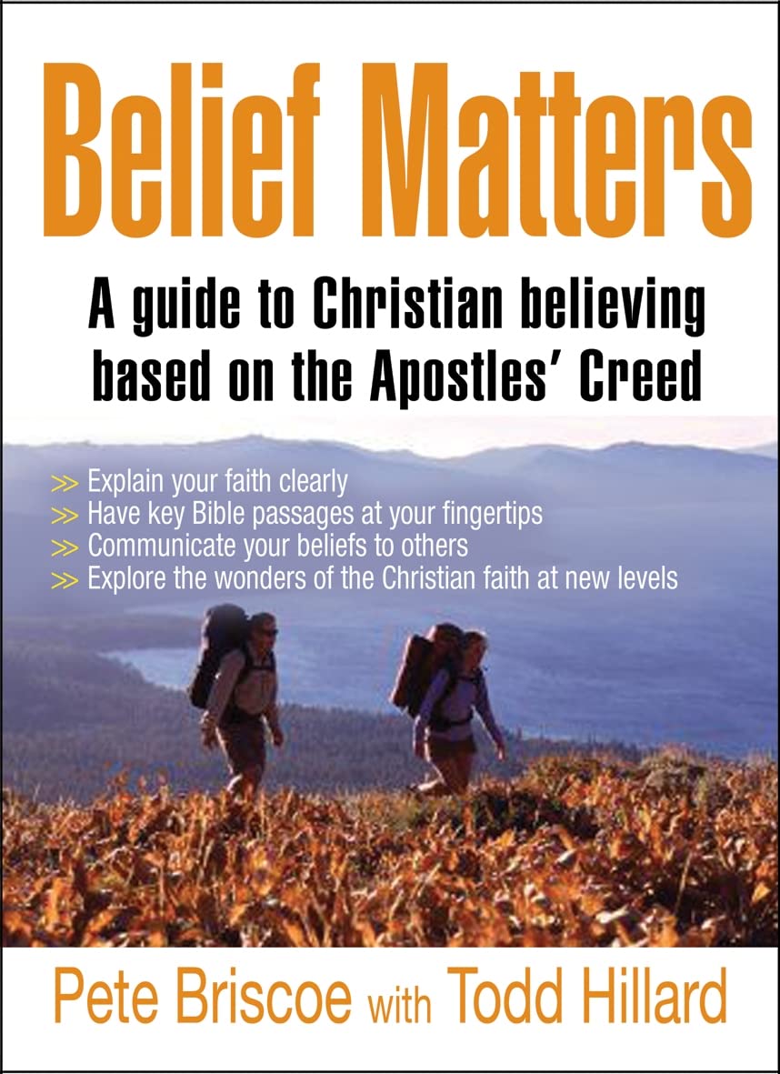 Belief Matters: A Guide To Christian Believing Based On The Apostles' Creed