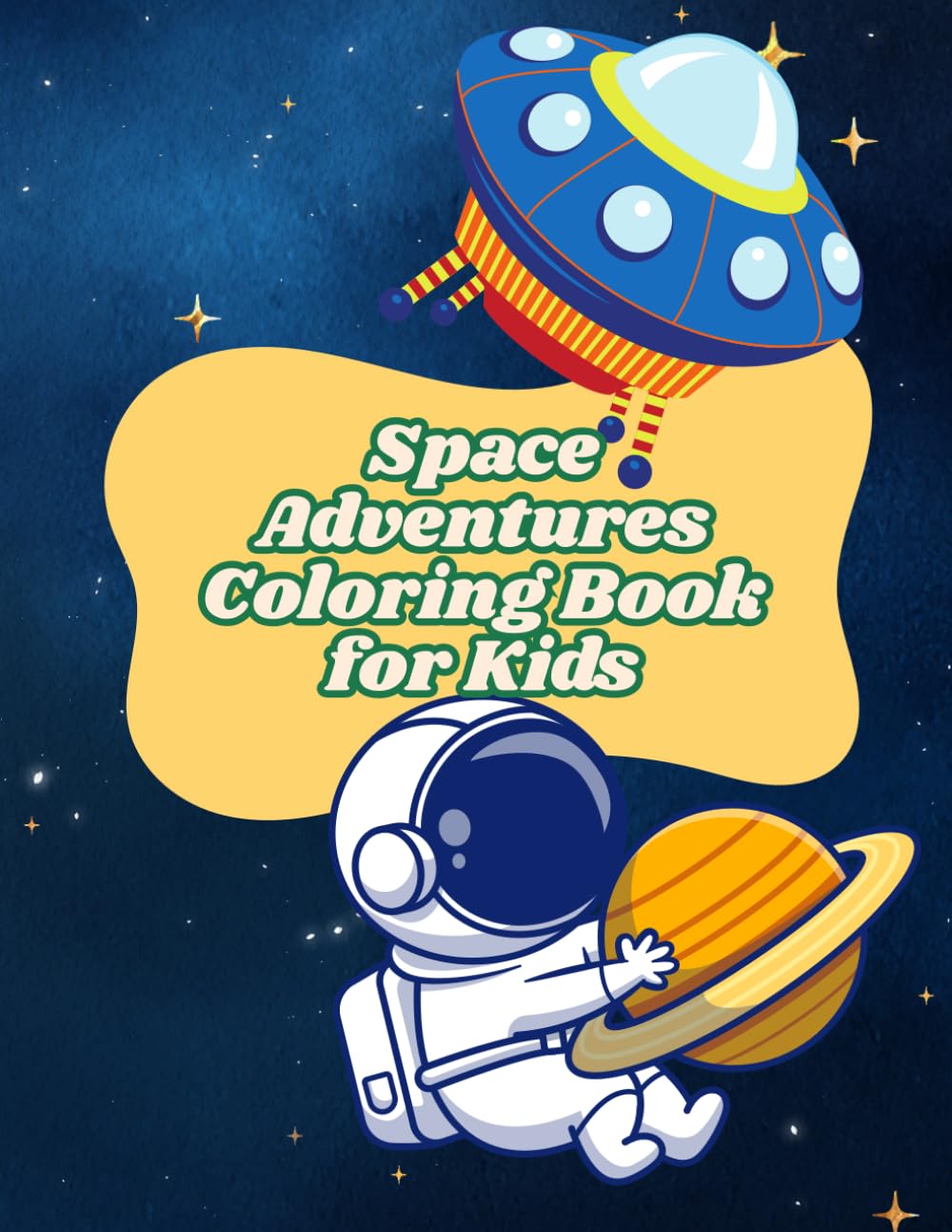 Space Adventures Coloring Book for Kids: Fun and Easy Coloring Pages with Astronauts, Rockets, Planets, Aliens and Galactic Scenes