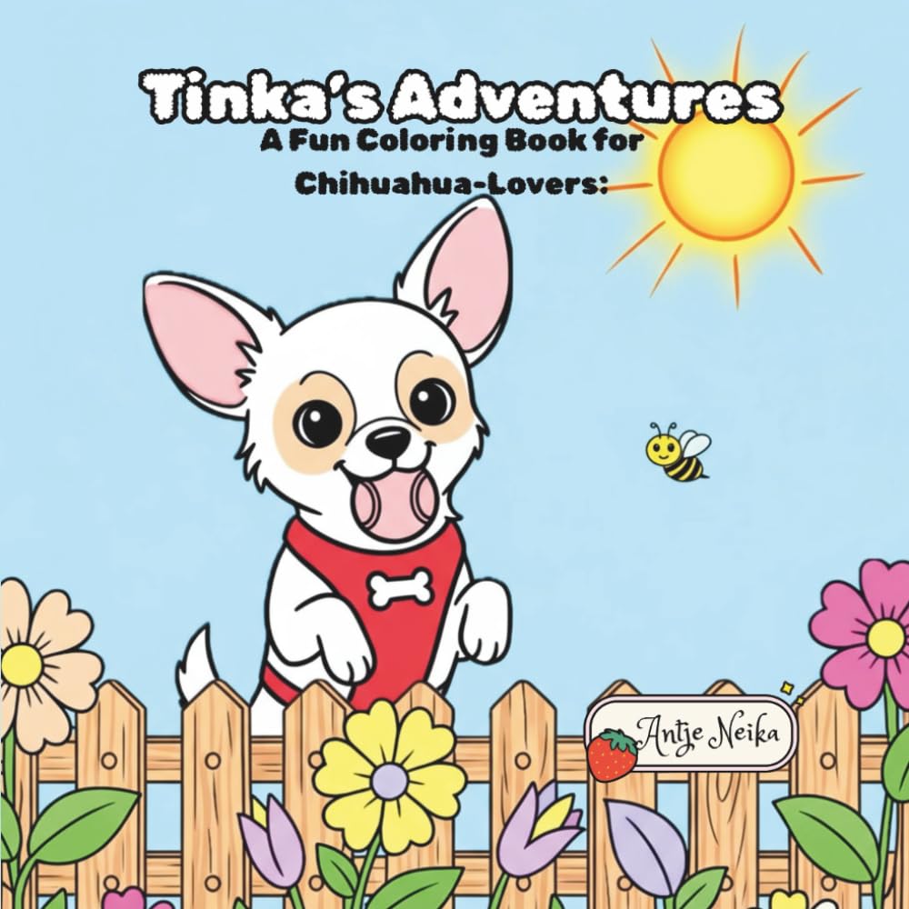 Tinka's Adventures: a fun coloring book for chihuahua lovers