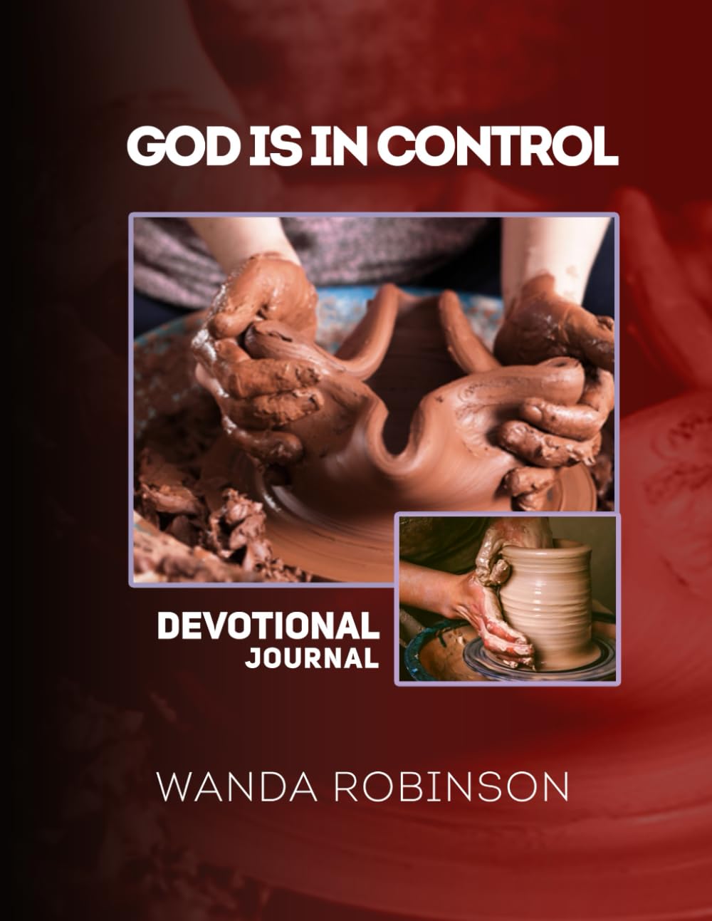 God Is In Control: A DEVOTIONAL JOURNAL