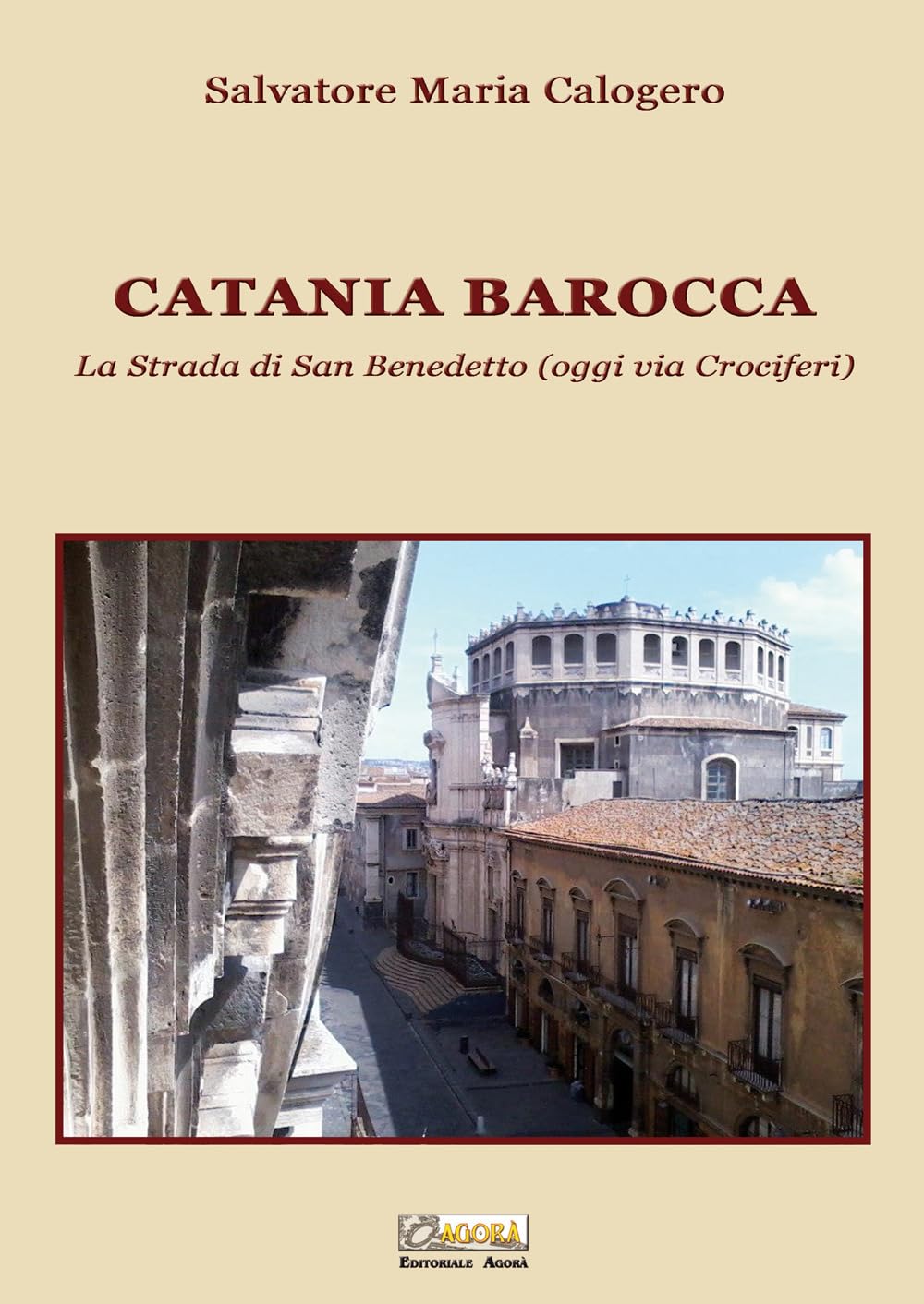 Catania Barocca. La Strada Di San Benedetto (Oggi Via Crociferi). Ediz. Illustrata (Vol. 2) - 4