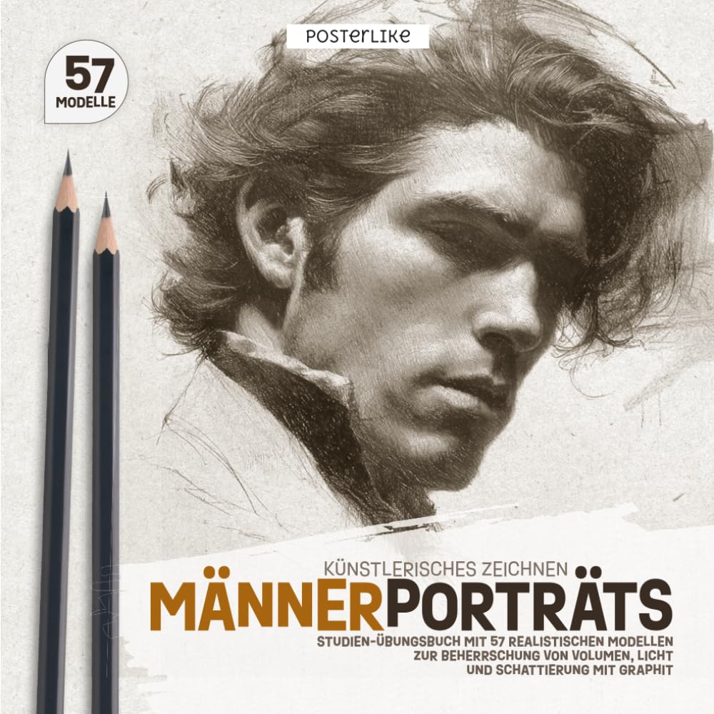 Männerporträts – Künstlerisches Zeichnen: Studien-Übungsbuch mit 57 realistischen Modellen zur Beherrschung von Volumen, Licht und Schattierung mit Graphit (Posterlike Portrait Drawing Studio)