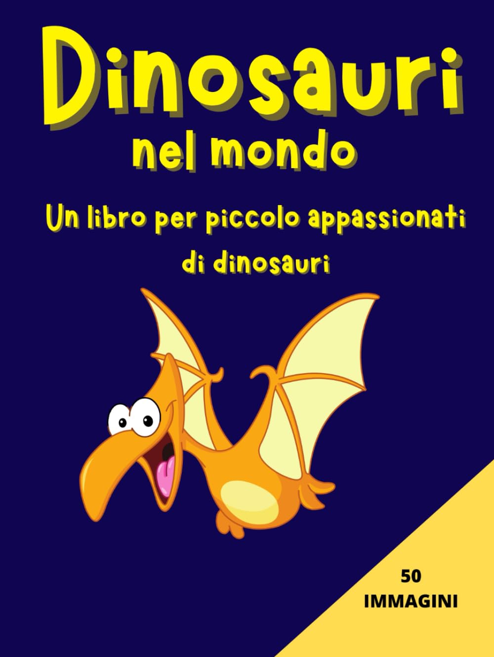 Dinosauri nel mondo: Un libro per piccoli appassionati di dinosauri