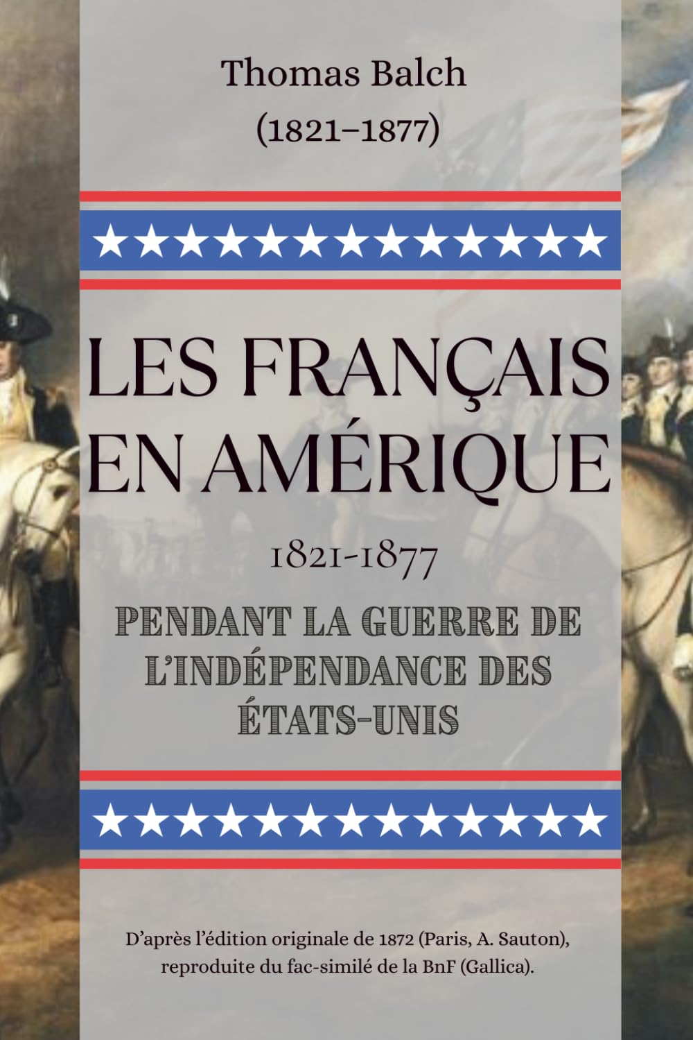 Les Français en Amérique pendant la Guerre de l'Indépendance des États-Unis