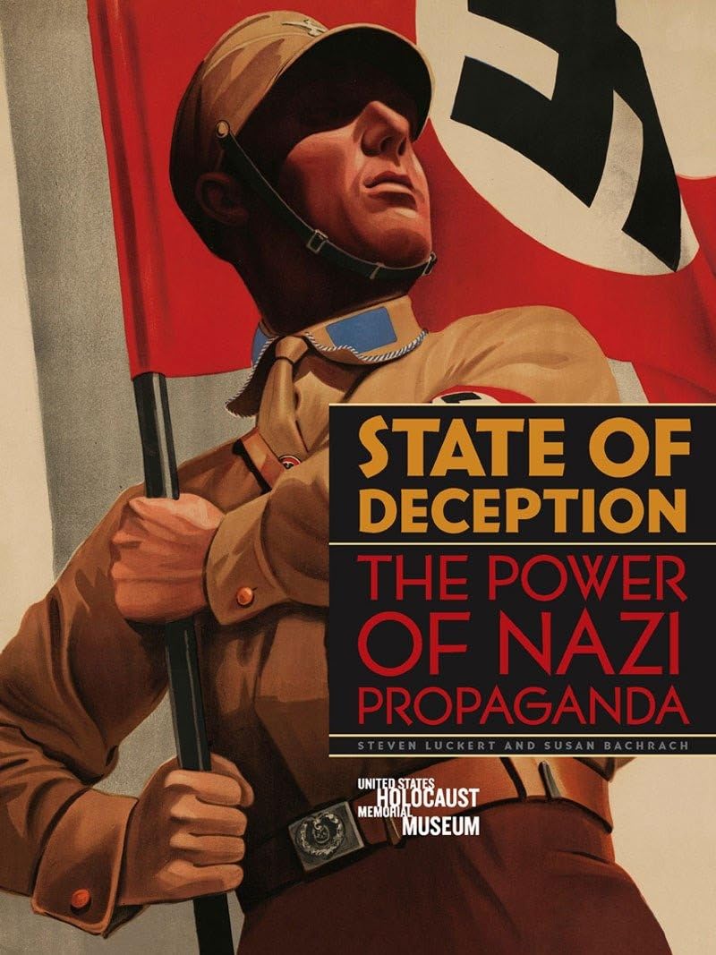 State of Deception : The Power of Nazi Propaganda