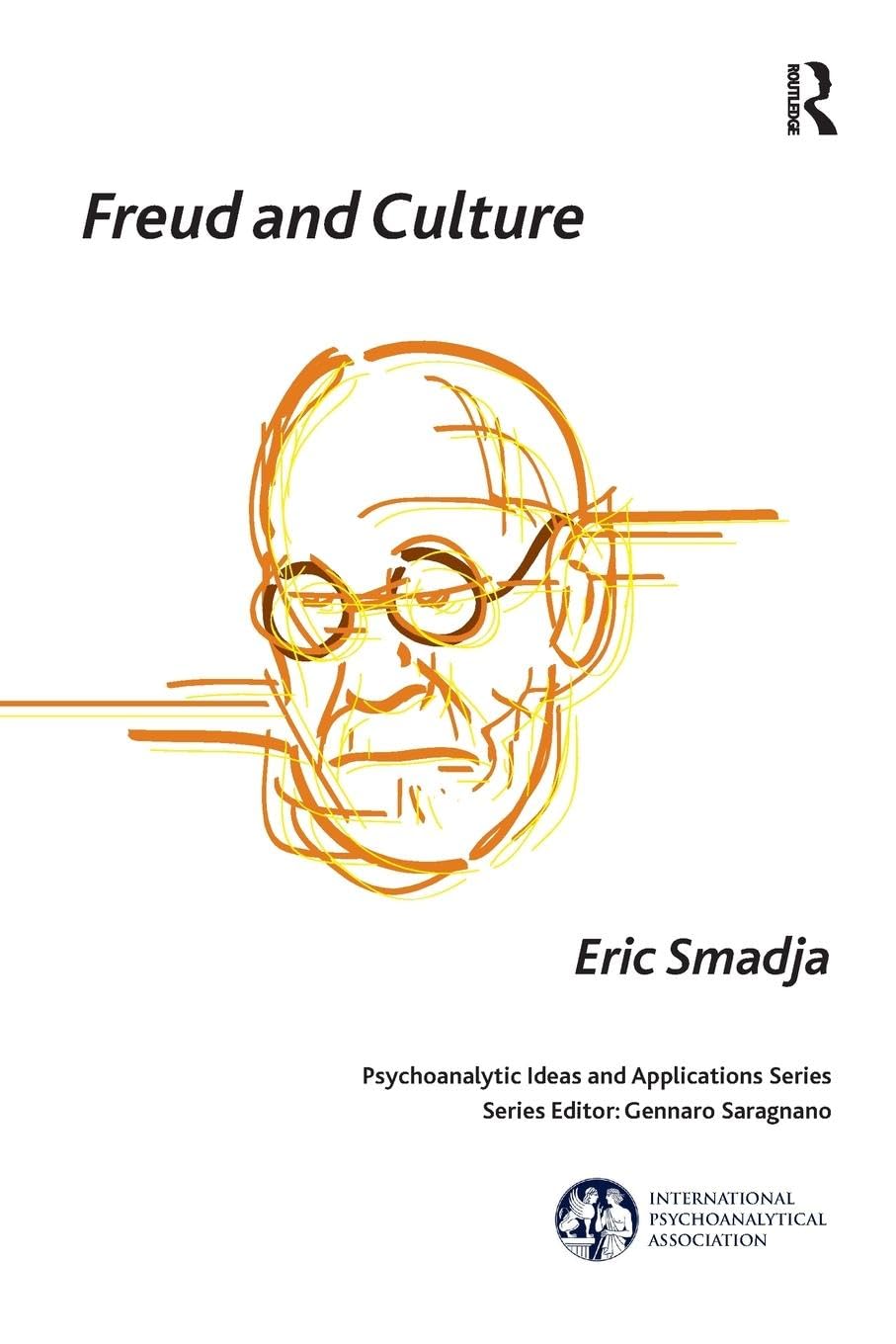 Freud and Culture (The International Psychoanalytical Association Psychoanalytic Ideas and Applications Series)