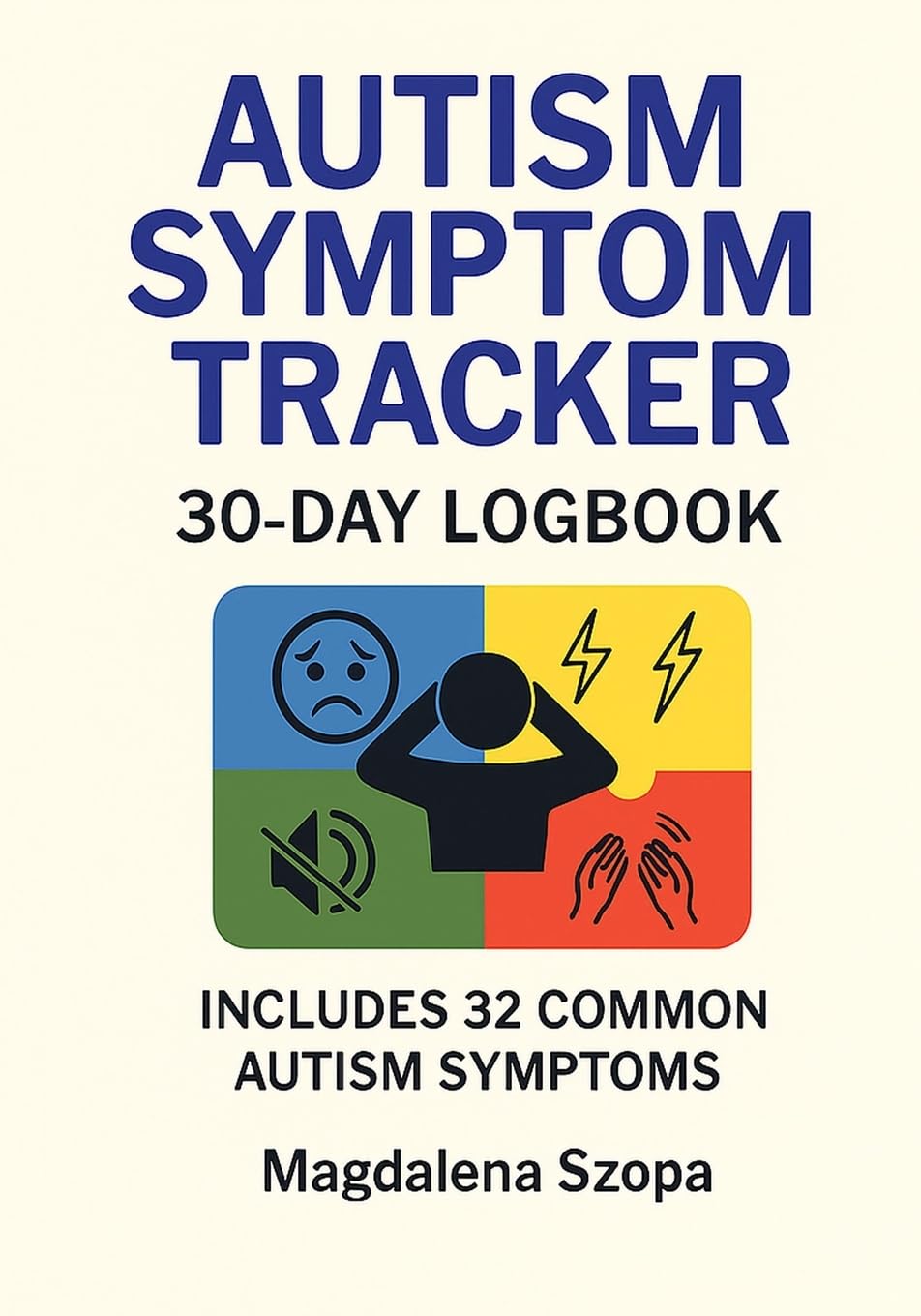 Autism Symptom Tracker: 30-day Logbook