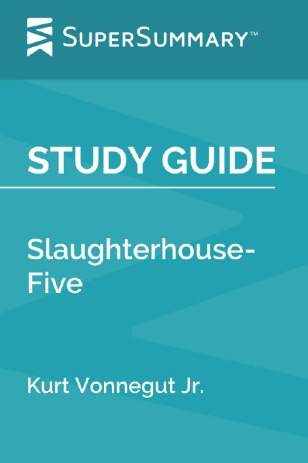Study Guide: Slaughterhouse-Five by Kurt Vonnegut Jr. (SuperSummary)