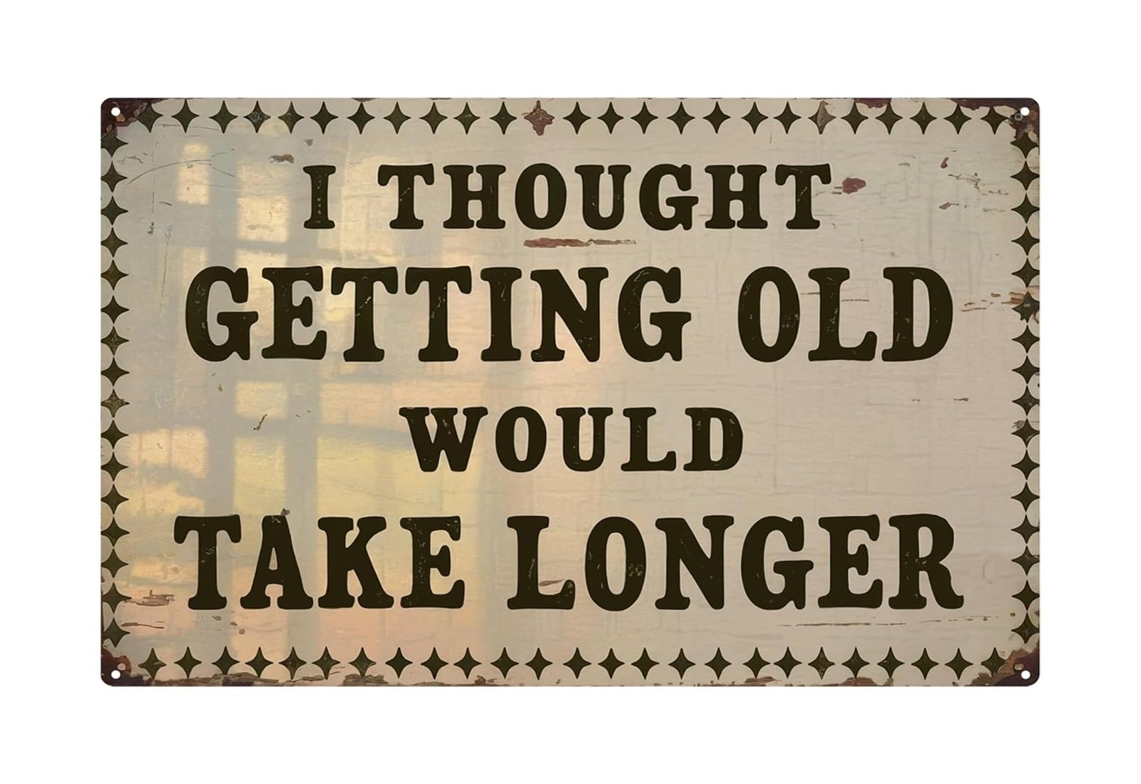 HDKYSWBUEJ I Thought Getting Would Take Longer Metal Tin Sign Vintage Humorous Wall Decor for Home Office Bar Man Cave 8 X 12 inch