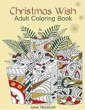 Adult Coloring Book: Christmas Wish: The Perfect Christmas Coloring Book Gift of Love, Blessings, Relaxation and Stress Relief - Christmas Coloring Book Pages