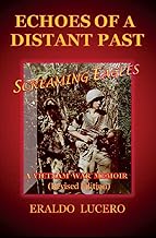 Echoes of a Distant Past: Screaming Eagles: A Vietnam War Memoir By Eraldo Lucero