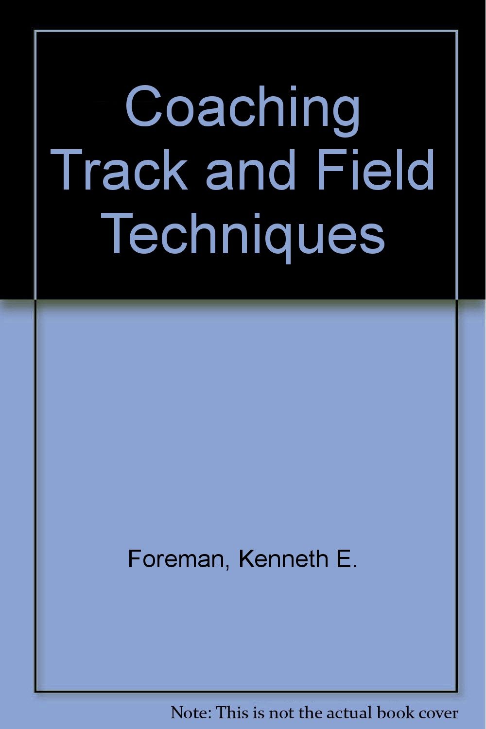 Coaching Track and Field Techniques. Foreman, Foreman