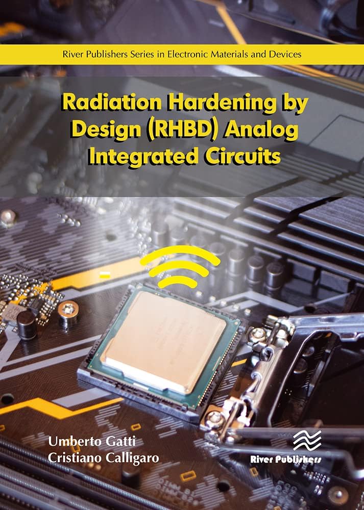 Rad-hard Analog ICs (River Publishers Series in Electronic Materials, Circuits and Devices)