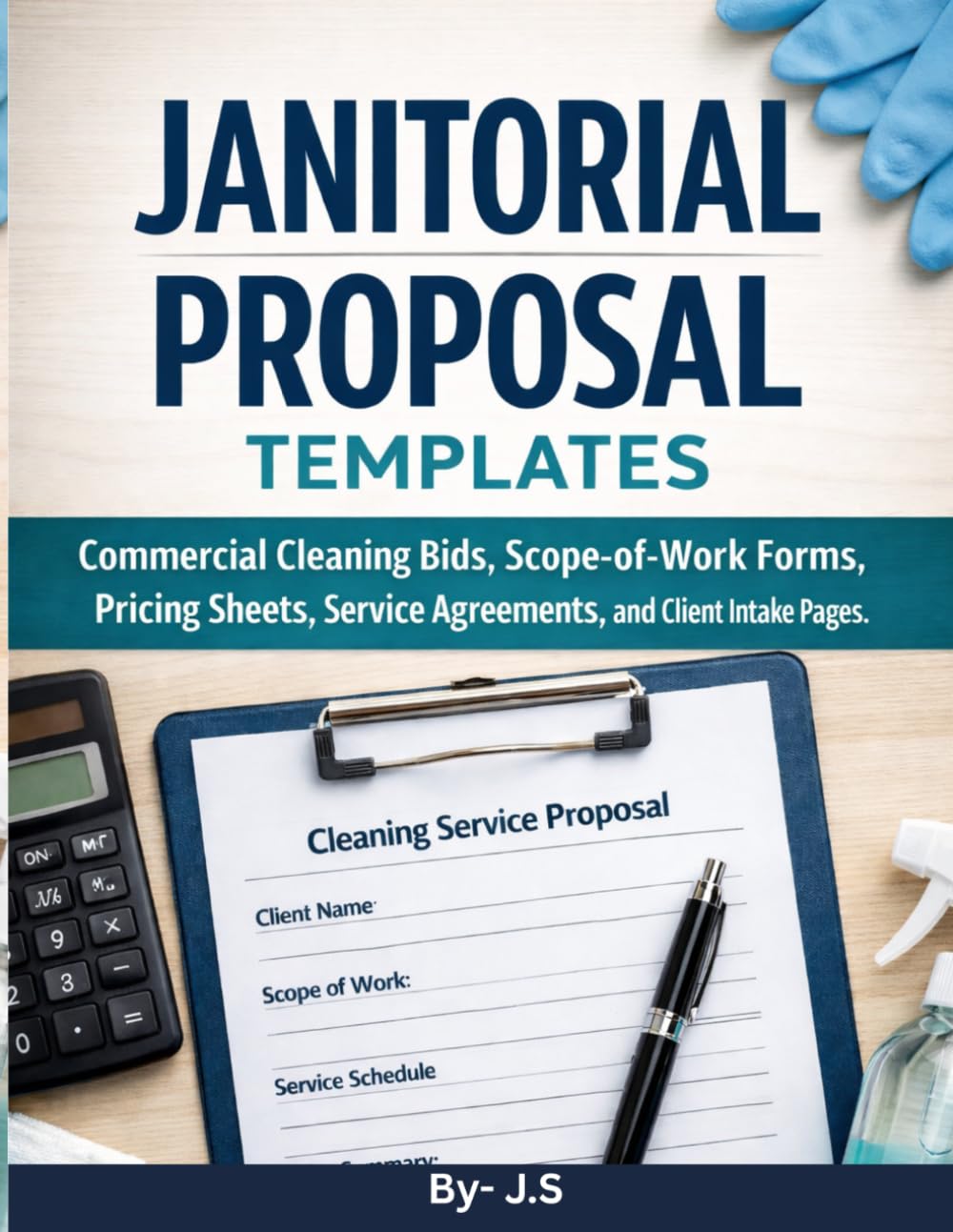 Janitorial Proposal Templates: Commercial Cleaning Bids, Scope-of-Work Forms, Pricing Sheets, Service Agreements, and Client Intake Pages
