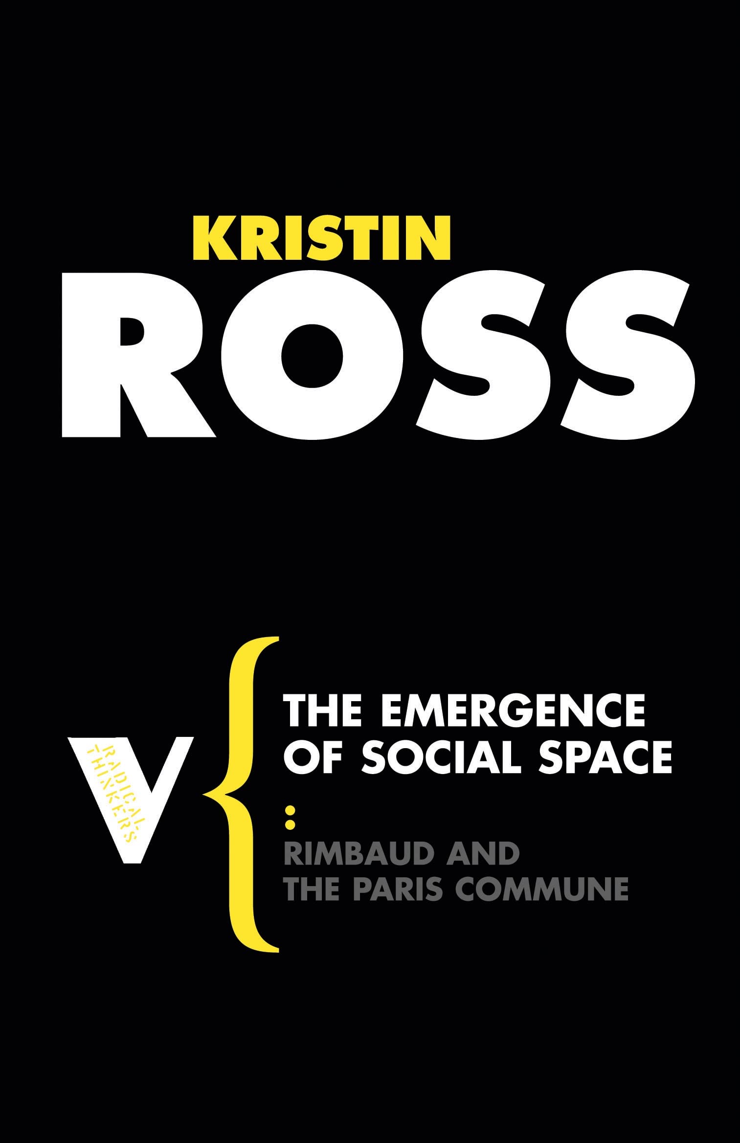 The Emergence of Social Space: Rimbaud and the Paris Commune: Set 3 (Radical Thinkers)